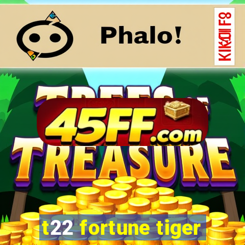 t22 fortune tiger